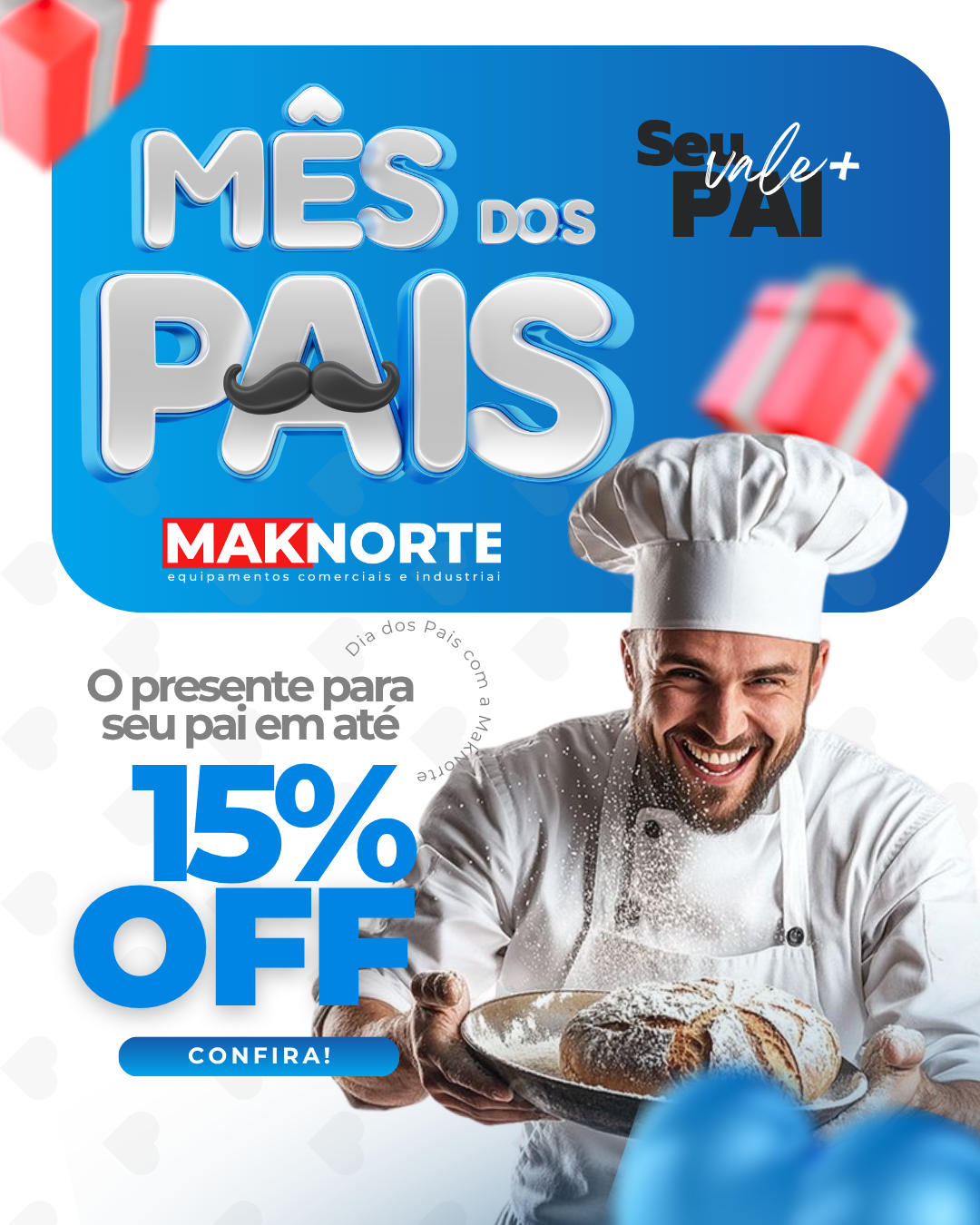 Mês dos Pais | Seu Pai Vale + | MakNorte 😎💙